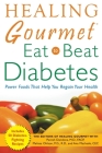 Healing Gourmet Eat to Beat Diabetes By Paresh Dandona, Melissa Stevens Ohlson, Ana Machado Cover Image