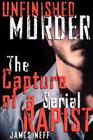 Unfinished Murder: The Capture of a Serial Rapist Cover Image