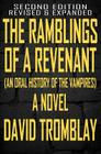The Ramblings of a Revenant: (An Oral History of the Vampires) Cover Image