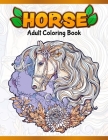 Horses Adult Coloring Book: Cute Animals: Relaxing Colouring Book - Coloring Activity Book - Discover This Collection Of Horse Coloring Pages By A. Design Creation Cover Image
