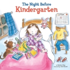 The Night Before Kindergarten By Natasha Wing, Julie Durrell (Illustrator) Cover Image