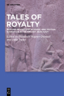 Tales of Royalty: Notions of Kingship in Visual and Textual Narration in the Ancient Near East (Studies in Ancient Near Eastern Records (Saner) #23) By Elisabeth Wagner-Durand (Editor), Julia Linke (Editor) Cover Image
