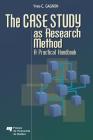 The Case Study as Research Method: A Practical Handbook By Yves-Chantal Gagnon Cover Image