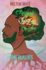 Anansi Christian Counsellor - The Bullies: The Bullies By Milton H. O. Maye Cover Image