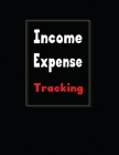 Expanse Income Tracking: Simple Accounting Ledger for Bookkeeping Perfect Binding Ledger Balance Money Tracker Record and Monitoring Source Spe Cover Image