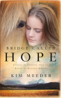 Bridge Called Hope: Stories of Triumph from the Ranch of Rescued Dreams By Kim Meeder Cover Image