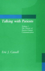 Talking with Patients, Volume 1: The Theory of Doctor-Patient Communication By Eric J. Cassell Cover Image