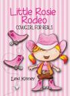 Little Rosie Rodeo: Cowgirl For Reals By Lexi Kinney, Marinella Aguirre (Illustrator) Cover Image