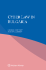 Cyber Law in Bulgaria By George Dimitrov, Martin Zahariev Cover Image