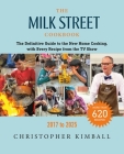 The Milk Street Cookbook: The Definitive Guide to the New Home Cooking, with Every Recipe from the TV Show, 2017-2025 Cover Image