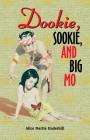 Dookie, Sookie, and Big Mo By Alice Mertie Underhill Cover Image