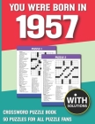 You Were Born In 1957: Crossword Puzzle Book: Crossword Puzzle Book For Adults & Seniors With Solution By A. R. Minha Margi Publication Cover Image