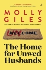 The Home for Unwed Husbands By Molly Giles Cover Image
