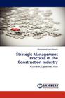 Strategic Management Practices in The Construction Industry By Muhammad Sapri Pamulu Cover Image