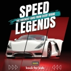 Speed Legends. The Quickest Cars from Every Brand: A colorful book for children with cars and their logos, learning about cars and their speed records By Conrad K. Butler Cover Image