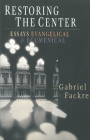 Restoring the Center: Essays Evangelical & Ecumenical Cover Image