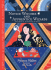 Novice Witches and Apprentice Wizards: An Essential Handbook of Magic By Francesca Matteoni, Elisa Macellari (Illustrator) Cover Image
