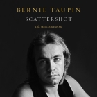 Scattershot: Life, Music, Elton, and Me By Bernie Taupin, Bernie Taupin (Read by), John Lee (Read by) Cover Image