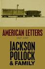 American Letters, 1927-1947: 1927-1947 By Jackson Pollock Cover Image