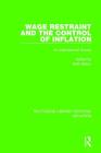 Wage Restraint and the Control of Inflation: An International Survey (Routledge Library Editions: Inflation) Cover Image