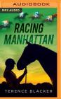 Racing Manhattan By Terence Blacker, Stina Nielsen (Read by) Cover Image