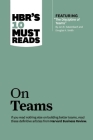 Hbr's 10 Must Reads on Teams (with Featured Article the Discipline of Teams, by Jon R. Katzenbach and Douglas K. Smith) By Harvard Business Review, Jon R. Katzenbach, Kathleen M. Eisenhardt Cover Image