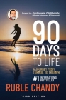 90 Days to Life: A Journey from Turmoil to Triumph By Ruble Chandy Cover Image