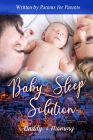 Baby Sleep Solution: written by parents for new parents By Daddy E. Mommy Cover Image