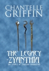 The Legacy of Zyanthia: The Legacy of Zyanthia Quadrilogy By Chantelle Griffin Cover Image
