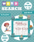 word search for kids ages 5-10: 70 Large Print Kids Word Find Puzzles, Search & Find, Word Puzzles, and More, Improve Spelling, Vocabulary, and Memory By Someone Loves You Cover Image