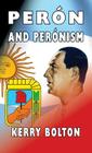 Peron and Peronism By Kerry Bolton Cover Image