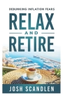 Relax & Retire: Debunking Inflation Fears By Josh Scandlen Cover Image