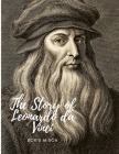 The Story of Leonardo da Vinci: A Biography Book By Clifford S. Witend Cover Image