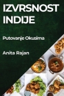 Izvrsnost Indije: Putovanje Okusima By Anita Rajan Cover Image