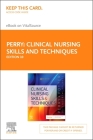 Clinical Nursing Skills and Techniques - Elsevier eBook on Vitalsource (Retail Access Card) By Anne G. Perry, Patricia A. Potter, Wendy R. Ostendorf Cover Image