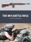 The M14 Battle Rifle (Weapon) By Leroy Thompson, Johnny Shumate (Illustrator), Alan Gilliland (Illustrator) Cover Image
