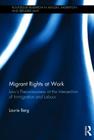Migrant Rights at Work: Law's precariousness at the intersection of immigration and labour (Routledge Research in Asylum) Cover Image