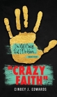 Crazy Faith: I'm Not Crazy But I Do Have...Isaiah 41:10 NLT Cover Image