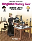 Magical History Tour Vol. 13: Marie Curie: Marie Curie By Fabrice Erre, Sylvain Savoia (Illustrator) Cover Image