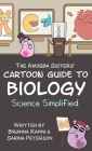 The Amoeba Sisters' Cartoon Guide to Biology: Science Simplified (Visual Learning Book for Science Class, Simple Biology Topics, Biology Vocabulary Ca Cover Image