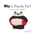 Why is Panda Fat? Another Book of Haikus By Nolen Lee Cover Image