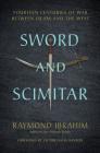 Sword and Scimitar: Fourteen Centuries of War between Islam and the West Cover Image