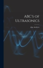 ABC's of Ultrasonics By Alan Andrews Cover Image
