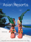 Asian Resorts: Bhutan, Indonesia, Japan, Laos, Maldives, Malaysia, Taiwan, Thailand, UAE By Akihiko Seki, Elizabeth Heilman Brooke, Akihiko Seki (Photographer) Cover Image
