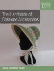 The Handbook of Costume Accessories By Diane Favell, Giles Favell Cover Image