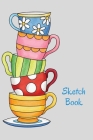 Sketch Book: Teacups; 100 sheets/200 pages; 6