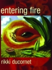 Entering Fire By Rikki Ducornet Cover Image