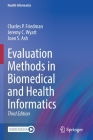 Evaluation Methods in Biomedical and Health Informatics By Charles P. Friedman, Jeremy C. Wyatt, Joan S. Ash Cover Image