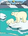 Color By Number Coloring Book For Adult: Adult Coloring Book For Stress Relief and Relaxation By Eunice Rodriguez Cover Image
