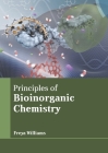 Principles of Bioinorganic Chemistry By Freya Williams (Editor) Cover Image